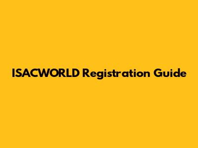 ISACWORLD Registration Guide