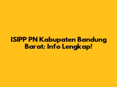 ISIPP PN Kabupaten Bandung Barat: Info Lengkap!