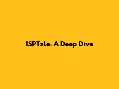 ISPTzle: A Deep Dive