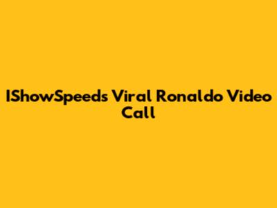 IShowSpeed's Viral Ronaldo Video Call