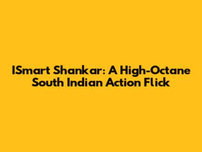 ISmart Shankar: A High-Octane South Indian Action Flick