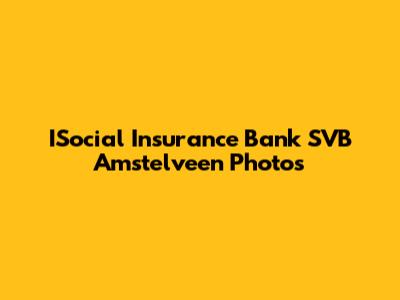 ISocial Insurance Bank SVB Amstelveen Photos