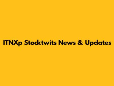 ITNXp Stocktwits News & Updates