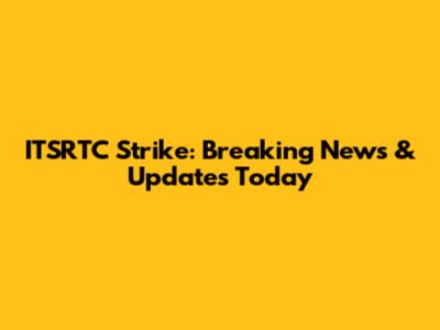 ITSRTC Strike: Breaking News & Updates Today