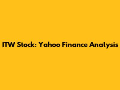 ITW Stock: Yahoo Finance Analysis