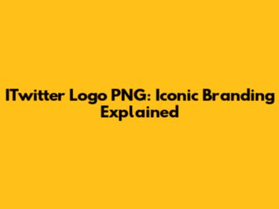 ITwitter Logo PNG: Iconic Branding Explained