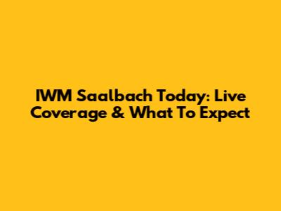 IWM Saalbach Today: Live Coverage & What To Expect