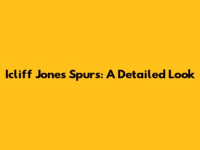 Icliff Jones Spurs: A Detailed Look