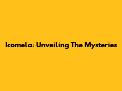Icomela: Unveiling The Mysteries