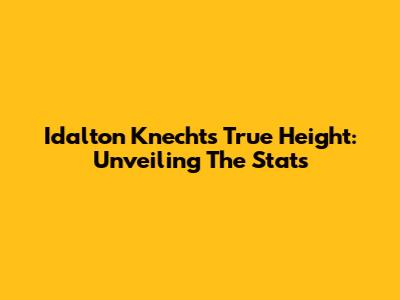 Idalton Knecht's True Height: Unveiling The Stats
