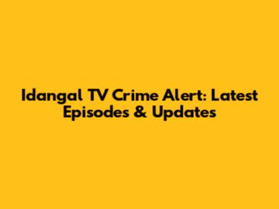 Idangal TV Crime Alert: Latest Episodes & Updates
