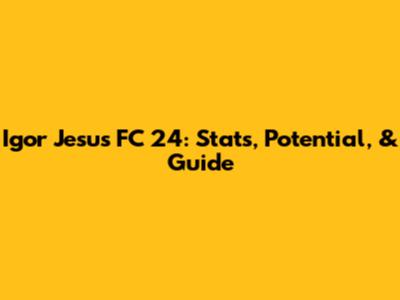 Igor Jesus FC 24: Stats, Potential, & Guide