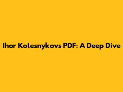 Ihor Kolesnykov's PDF: A Deep Dive