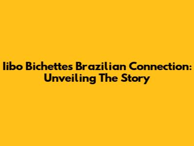 Iibo Bichette's Brazilian Connection: Unveiling The Story