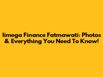 Iimega Finance Fatmawati: Photos & Everything You Need To Know!