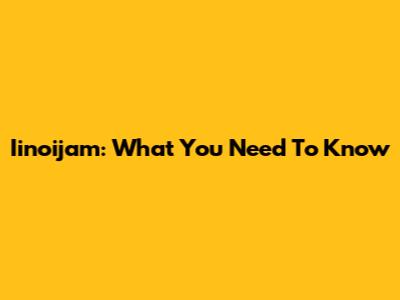 Iinoijam: What You Need To Know
