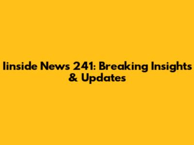 Iinside News 241: Breaking Insights & Updates