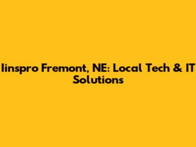 Iinspro Fremont, NE: Local Tech & IT Solutions