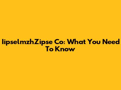IipselmzhZipse Co: What You Need To Know