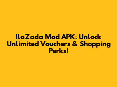 IlaZada Mod APK: Unlock Unlimited Vouchers & Shopping Perks!