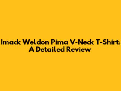 Imack Weldon Pima V-Neck T-Shirt: A Detailed Review