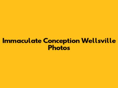 Immaculate Conception Wellsville Photos