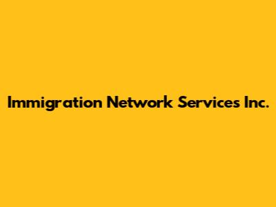 Immigration Network Services Inc.