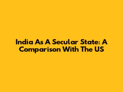 India As A Secular State: A Comparison With The US