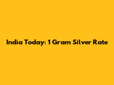 India Today: 1 Gram Silver Rate