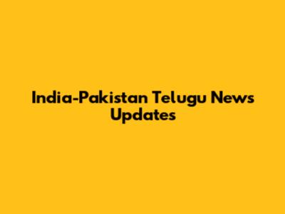 India-Pakistan Telugu News Updates