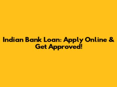 Indian Bank Loan: Apply Online & Get Approved!