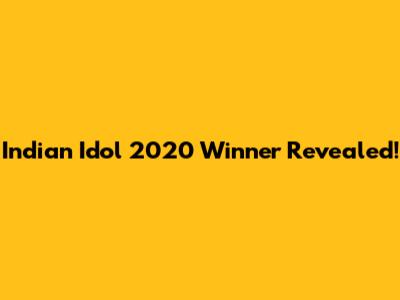 Indian Idol 2020 Winner Revealed!