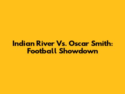 Indian River Vs. Oscar Smith: Football Showdown