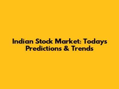 Indian Stock Market: Today's Predictions & Trends
