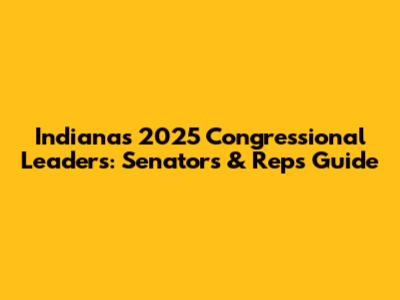 Indiana's 2025 Congressional Leaders: Senators & Reps Guide