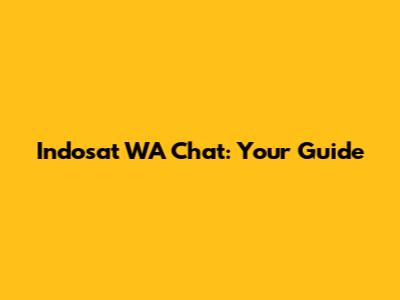 Indosat WA Chat: Your Guide