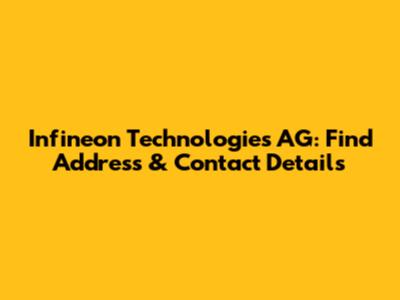 Infineon Technologies AG: Find Address & Contact Details