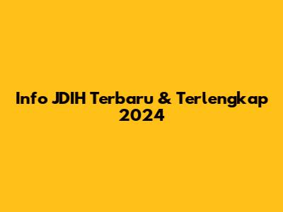 Info JDIH Terbaru & Terlengkap 2024