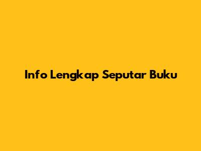 Info Lengkap Seputar Buku