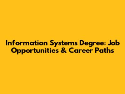 Information Systems Degree: Job Opportunities & Career Paths