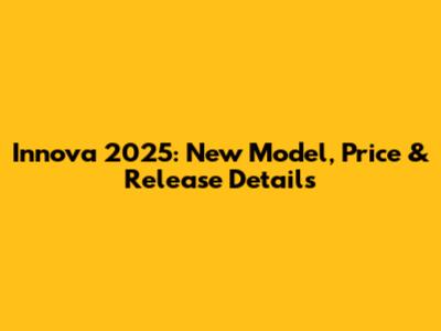 Innova 2025: New Model, Price & Release Details