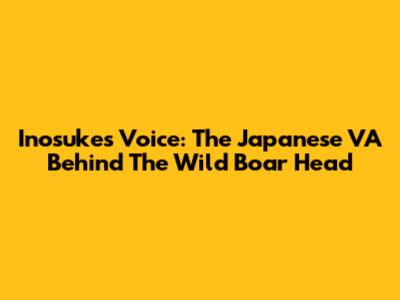 Inosuke's Voice: The Japanese VA Behind The Wild Boar Head