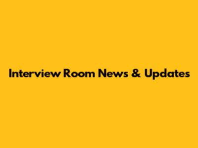 Interview Room News & Updates