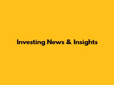 Investing News & Insights