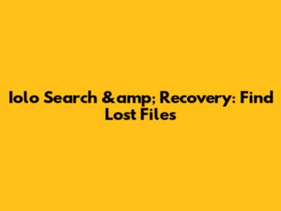 Iolo Search &amp; Recovery: Find Lost Files