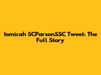 Iomicah SCParsonSSC Tweet: The Full Story