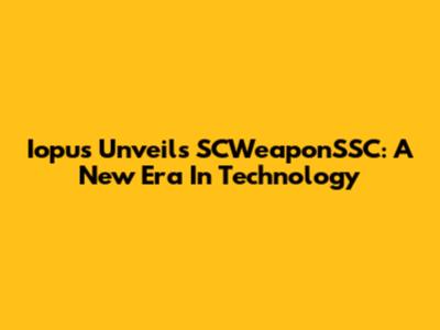 Iopus Unveils SCWeaponSSC: A New Era In Technology