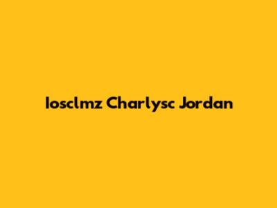 Iosclmz Charlysc Jordan