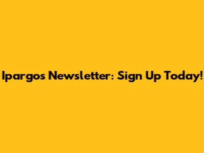 Ipargos Newsletter: Sign Up Today!