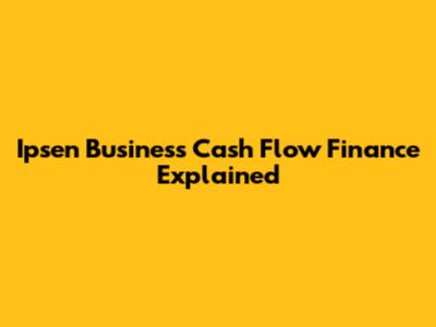 Ipsen Business Cash Flow Finance Explained